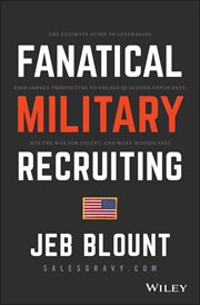Fanatical Military Recruiting : The Ultimate Guide to Leveraging High-Impact Prospecting to Engage Qualified Applicants, Win the War cover image cdn