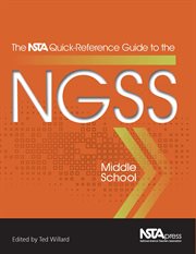 The Nsta Quick-Reference Guide to the Ngss, Middle School cover image cdn