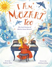 I Am Mozart, Too : The Lost Genius of Maria Anna Mozart cover image cdn