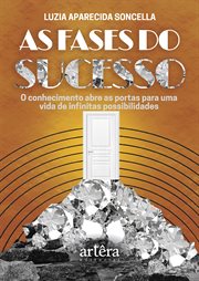 As Fases do Sucesso: O Conhecimento Abre as Portas Para Uma Vida de Infinitas Possibilidades cover image cdn