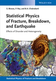Statistical Physics of Fracture, Breakdown, and Earthquake : Effects of Disorder and Heterogeneity cover image cdn