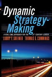 Dynamic Strategy-Making : A Real-Time Approach for the 21st Century Leader cover image cdn