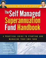 Self Managed Superannuation Fund Handbook : A Practical Guide to Starting and Managing Your Own Fund cover image cdn