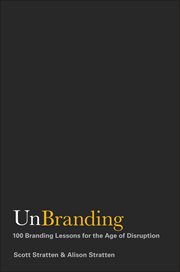 UnBranding : 100 Branding Lessons for the Age of Disruption cover image cdn