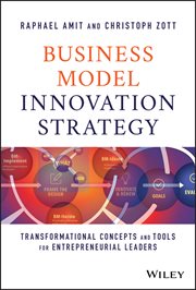 Business Model Innovation Strategy : Transformational Concepts and Tools for Entrepreneurial Leaders cover image cdn