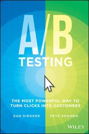 A / B Testing : The Most Powerful Way to Turn Clicks Into Customers cover image cdn
