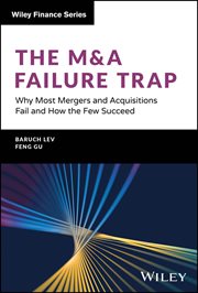 The M&a Failure Trap : Why Most Mergers and Acquisitions Fail and How the Few Succeed cover image cdn