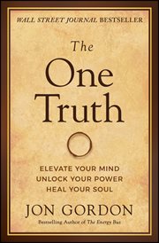 The One Truth : Elevate Your Mind, Unlock Your Power, Heal Your Soul cover image cdn