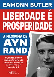 Liberdade é Prosperidade : A Filosofia de Ayn Rand cover image cdn
