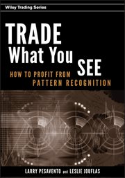 Trade What You See : How to Profit from Pattern Recognition cover image cdn