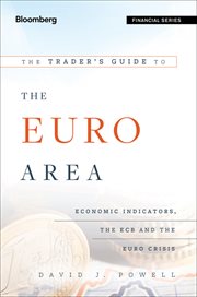The Trader's Guide to the Euro Area : Economic Indicators, the ECB and the Euro Crisis cover image cdn