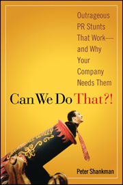 Can We Do That?! : Outrageous PR Stunts That Work -- and Why Your Company Needs Them cover image cdn
