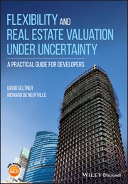 Flexibility and Real Estate Valuation under Uncertainty : A Practical Guide for Developers cover image cdn