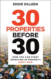 30 Properties Before 30 : How You Can Start Investing in Property Right Now cover image cdn