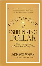 The Little Book of the Shrinking Dollar : What You Can Do to Protect Your Money Now cover image cdn