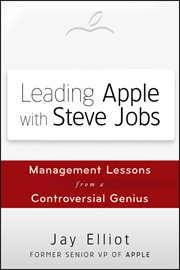 Leading Apple With Steve Jobs : Management Lessons From a Controversial Genius cover image cdn