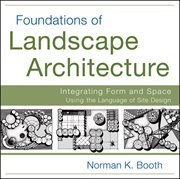 Foundations of Landscape Architecture : Integrating Form and Space Using the Language of Site Design cover image cdn