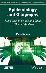 Epidemiology and Geography : Principles, Methods and Tools of Spatial Analysis cover image cdn