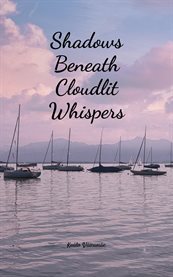 Shadows Beneath Cloudlit Whispers cover image cdn