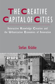The Creative Capital of Cities : Interactive Knowledge Creation and the Urbanization Economies of Innovation cover image cdn