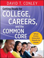 Getting Ready for College, Careers, and the Common Core : What Every Educator Needs to Know cover image cdn