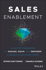Sales Enablement : A Master Framework to Engage, Equip, and Empower a World-Class Sales Force cover image cdn