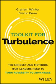 Toolkit for Turbulence : The Mindset and Methods That Leaders Need to Turn Adversity to Advantage cover image cdn