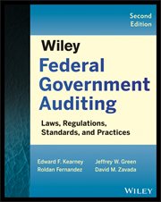 Wiley Federal Government Auditing : Laws, Regulations, Standards, Practices, and Sarbanes-Oxley cover image cdn