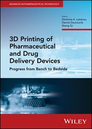3D Printing of Pharmaceutical and Drug Delivery Devices : Progress from Bench to Bedside cover image cdn