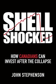Shell Shocked : How Canadians Can Invest After the Collapse cover image cdn