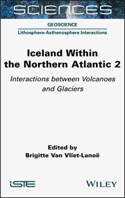 Iceland Within the Northern Atlantic, Volume 2 : Interactions Between Volcanoes and Glaciers cover image cdn