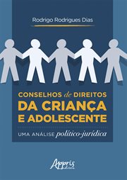 Conselhos de Direitos Da Criança e Adolescente: Uma Análise Político-jurídica cover image cdn