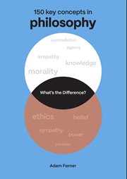 What's the Difference? Philosophy : 150 Key Concepts in Philosophy cover image cdn