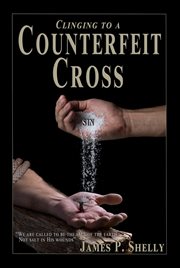 Clinging to a Counterfeit Cross cover image cdn