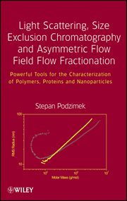 Light Scattering, Size Exclusion Chromatography and Asymmetric Flow Field Flow Fractionation : Powerful Tools for the Characterization of Polymers, Proteins and Nanoparticles cover image cdn