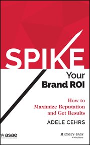 Spike your Brand ROI : How to Maximize Reputation and Get Results cover image cdn