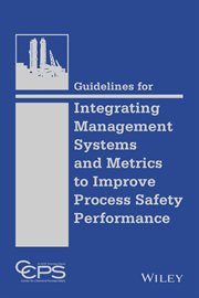 Guidelines for Integrating Management Systems and Metrics to Improve Process Safety Performance cover image cdn