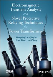 Electromagnetic Transient Analysis and Novel Protective Relaying Techniques for Power Transformers cover image cdn