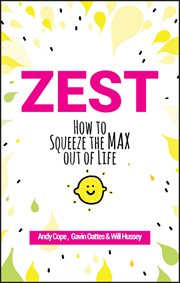 Zest : How to Squeeze the Max out of Life cover image cdn