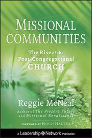 Missional Communities : The Rise of the Post-Congregational Church cover image cdn