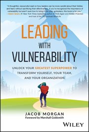 Leading With Vulnerability : Unlock Your Greatest Superpower to Transform Yourself, Your Team, and Your Organization cover image cdn