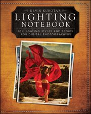 Kevin Kubota's Lighting Notebook : 101 Lighting Styles and Setups for Digital Photographers cover image cdn