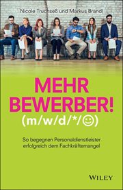 Mehr Bewerber! : So begegnen Personaldienstleister erfolgreich dem Fachkräftemangel cover image cdn
