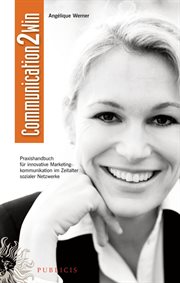 Communication2win : Praxishandbuch für Innovative Marketingkommunikation im Zeitalter Sozialer Netzwerke cover image cdn