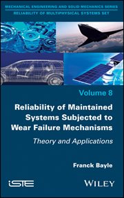 Reliability of Maintained Systems Subjected to Wear Failure Mechanisms : Theory and Applications cover image cdn
