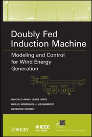 Doubly Fed Induction Machine : Modeling and Control for Wind Energy Generation cover image cdn
