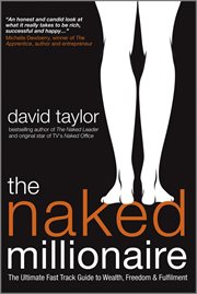 The Naked Millionaire : The Ultimate Fast Track Guide to Wealth, Freedom and Fulfillment cover image cdn