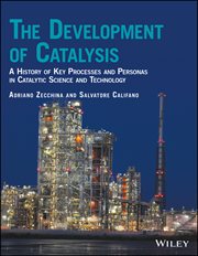 The Development of Catalysis : A History of Key Processes and Personas in Catalytic Science and Technology cover image cdn