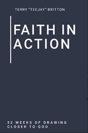 Faith in Action : 52 Weeks of Drawing Closer to God cover image cdn