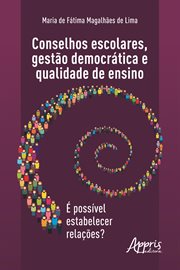 Conselhos Escolares, Gestão Democrática E Qualidade De Ensino: É Possível Estabelecer Relações? cover image cdn